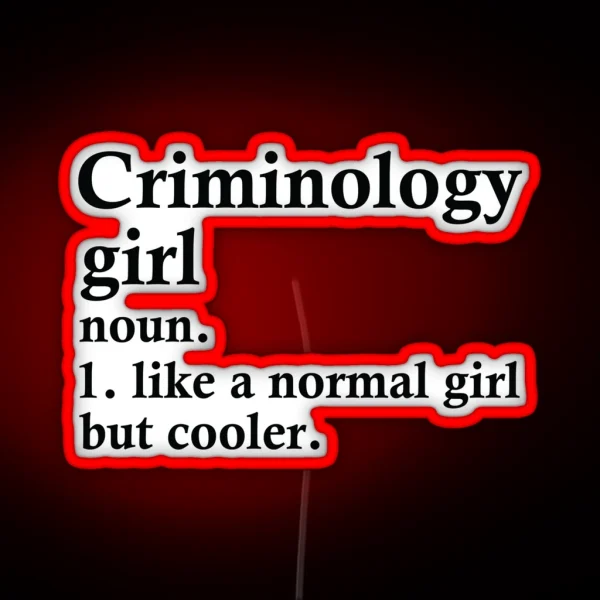 Criminology Girl Funny Criminologist RGB Neon Sign