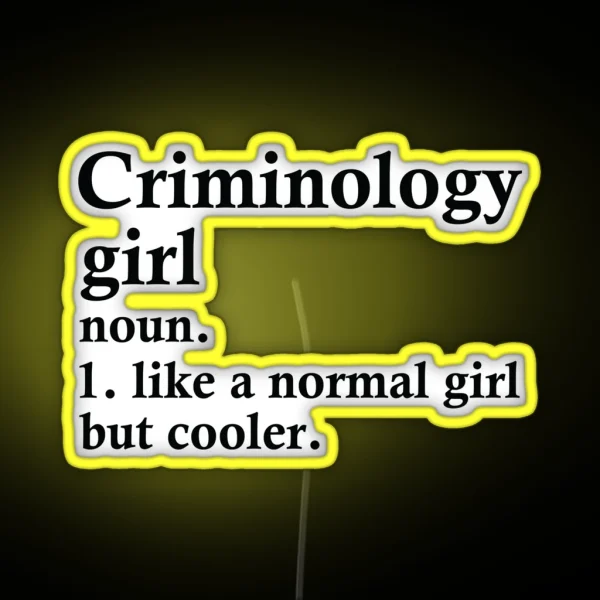 Criminology Girl Funny Criminologist RGB Neon Sign