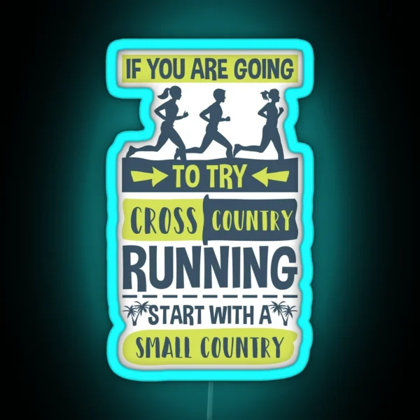 Cross Country Running Joke Start With A Small Country RGB Neon Sign