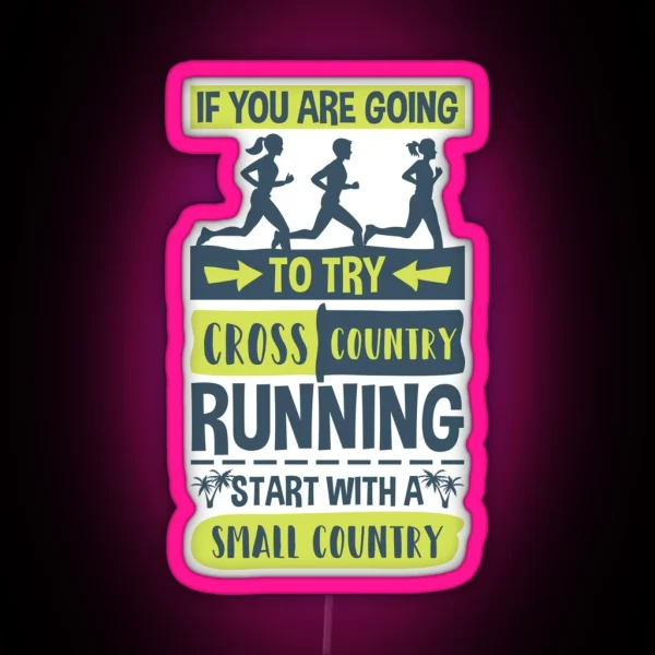 Cross Country Running Joke Start With A Small Country RGB Neon Sign