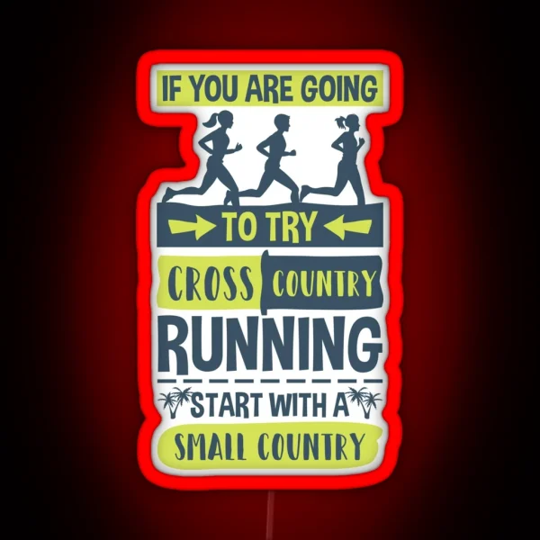 Cross Country Running Joke Start With A Small Country RGB Neon Sign