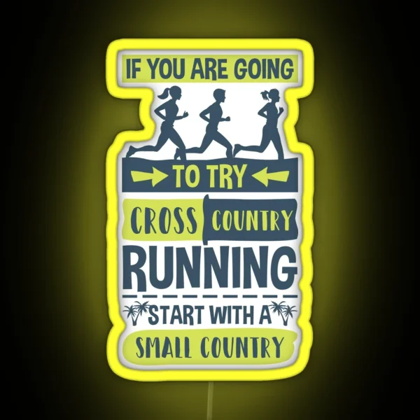 Cross Country Running Joke Start With A Small Country RGB Neon Sign