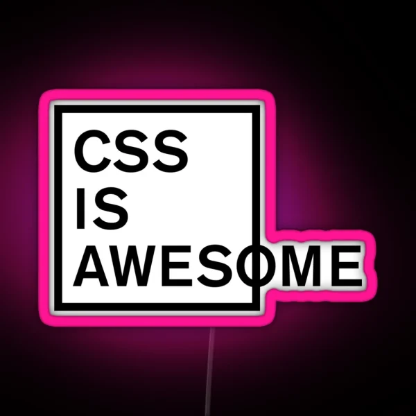CSS Is Awesome RGB Neon Sign