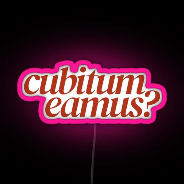 Cubitum Eamus RGB Neon Sign