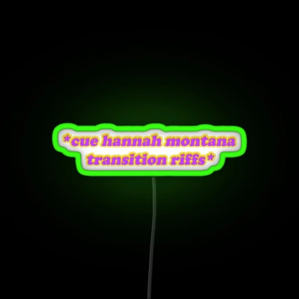 Cue Hannah Montana Transition Riffs RGB Neon Sign