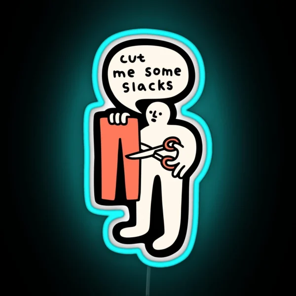 Cut Me Some Slacks RGB Neon Sign