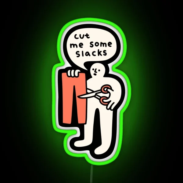 Cut Me Some Slacks RGB Neon Sign