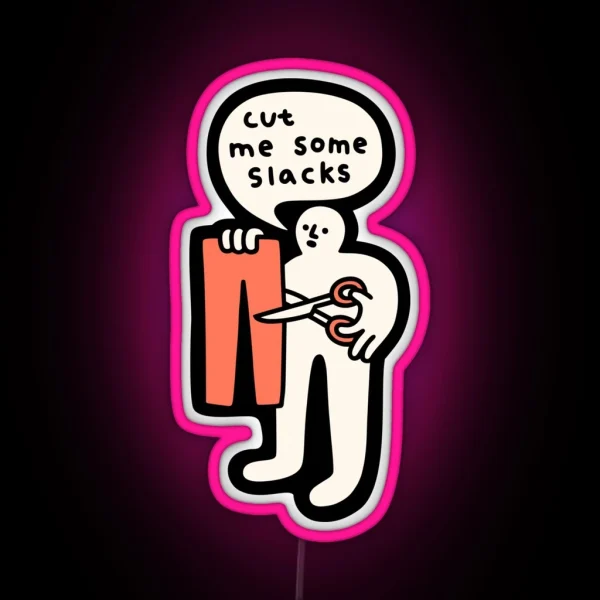 Cut Me Some Slacks RGB Neon Sign
