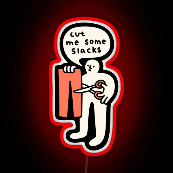 Cut Me Some Slacks RGB Neon Sign