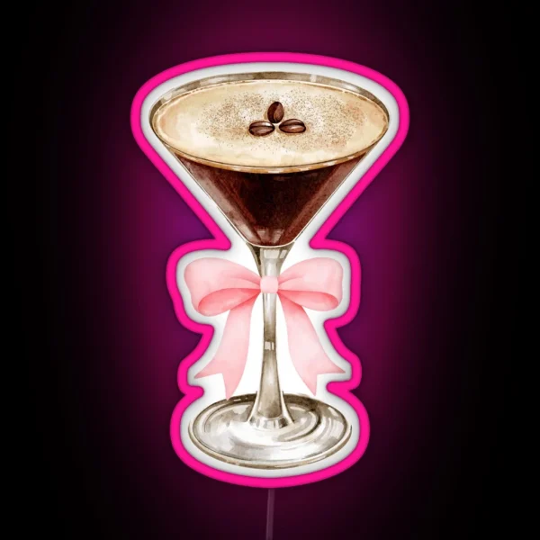 Cute Aesthetic Coquette Aesthetic Espresso Martini For The Girlies RGB Neon Sign