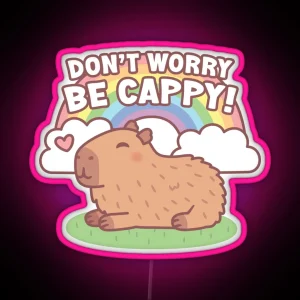 Cute Capybara And Rainbow Don T Worry Be Cappy RGB Neon Sign