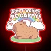 Cute capybara-themed neon sign with rainbow colors and calming message