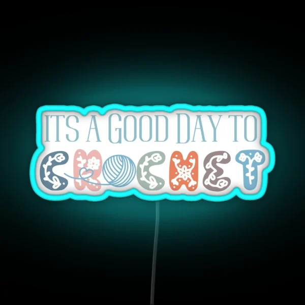 Cute Crochet Led Crafters Led Crochet Led Yarn Led Its A Good Day Crochet RGB Neon Sign