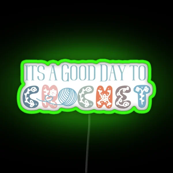 Cute Crochet Led Crafters Led Crochet Led Yarn Led Its A Good Day Crochet RGB Neon Sign