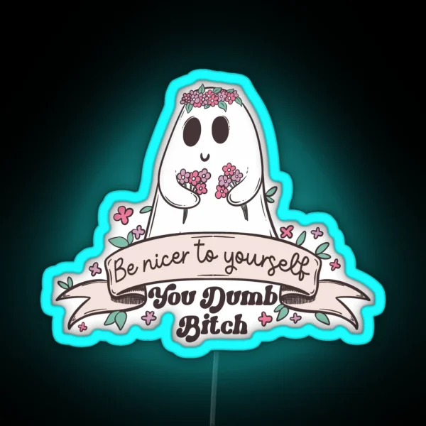 Cute Ghost Be Nicer To Yourself RGB Neon Sign