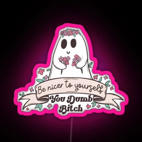 Cute Ghost Be Nicer To Yourself RGB Neon Sign