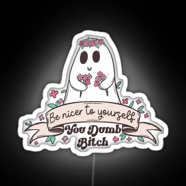 Cute Ghost Be Nicer To Yourself RGB Neon Sign