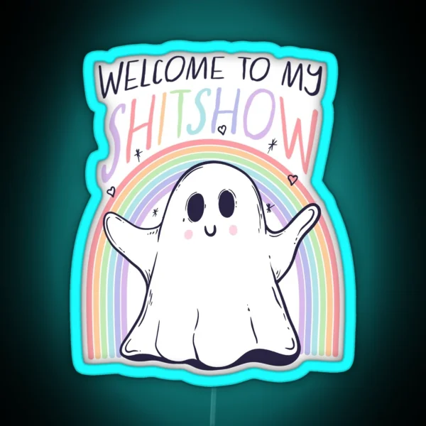 Cute Ghost Welcome To My Shitshow RGB Neon Sign