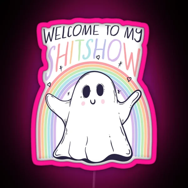 Cute Ghost Welcome To My Shitshow RGB Neon Sign