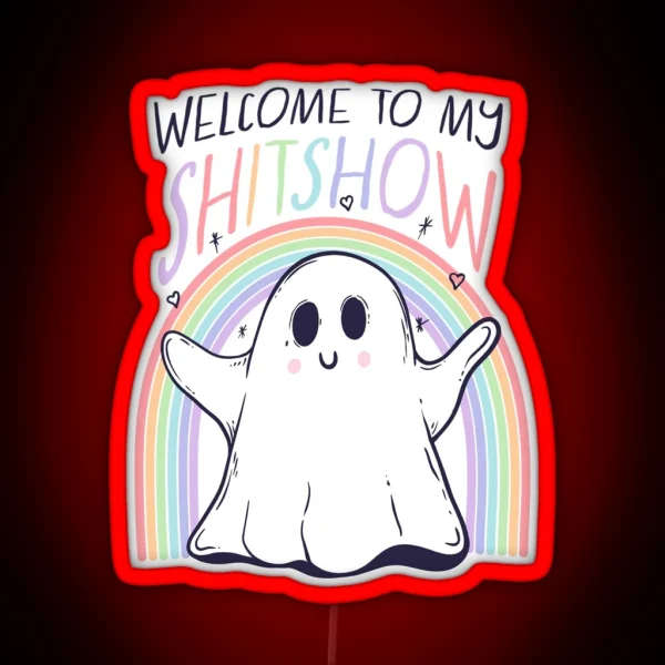 Cute Ghost Welcome To My Shitshow RGB Neon Sign