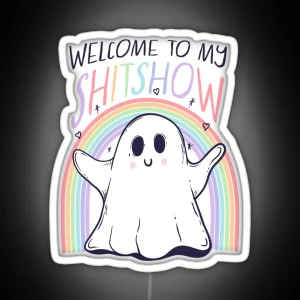 Cute Ghost Welcome To My Shitshow RGB Neon Sign