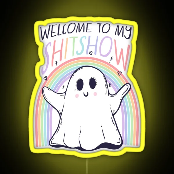 Cute Ghost Welcome To My Shitshow RGB Neon Sign