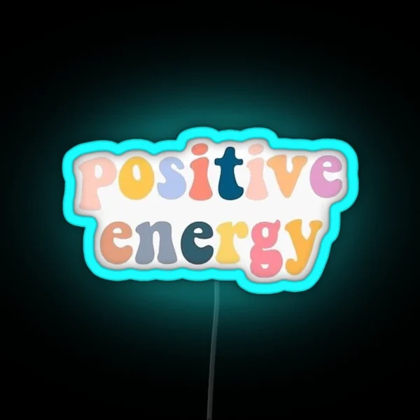 Cute Positive Energy Quote RGB Neon Sign