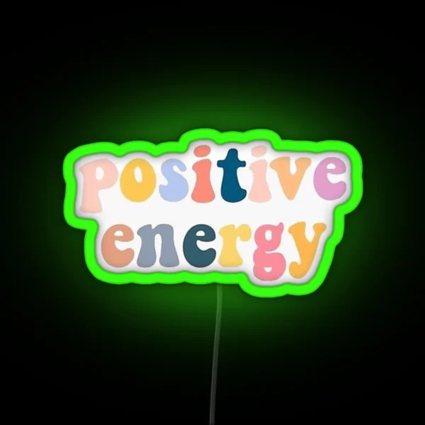 Cute Positive Energy Quote RGB Neon Sign