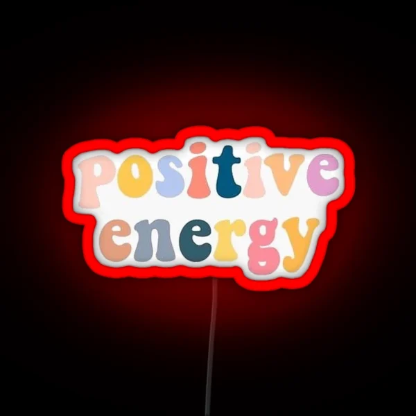 Cute Positive Energy Quote RGB Neon Sign