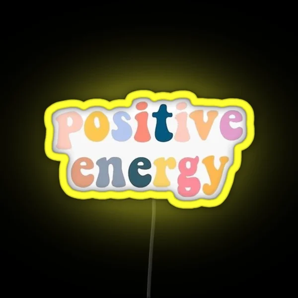 Cute Positive Energy Quote RGB Neon Sign