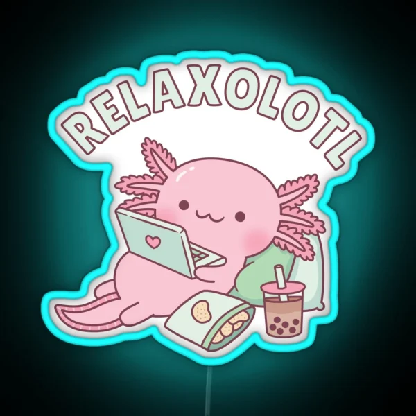 Cute Relax A Lot Axolotl Funny Pun RGB Neon Sign