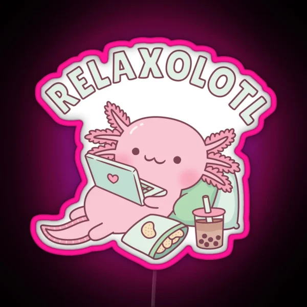 Cute Relax A Lot Axolotl Funny Pun RGB Neon Sign