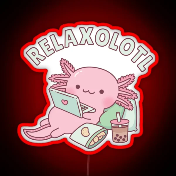 Cute Relax A Lot Axolotl Funny Pun RGB Neon Sign