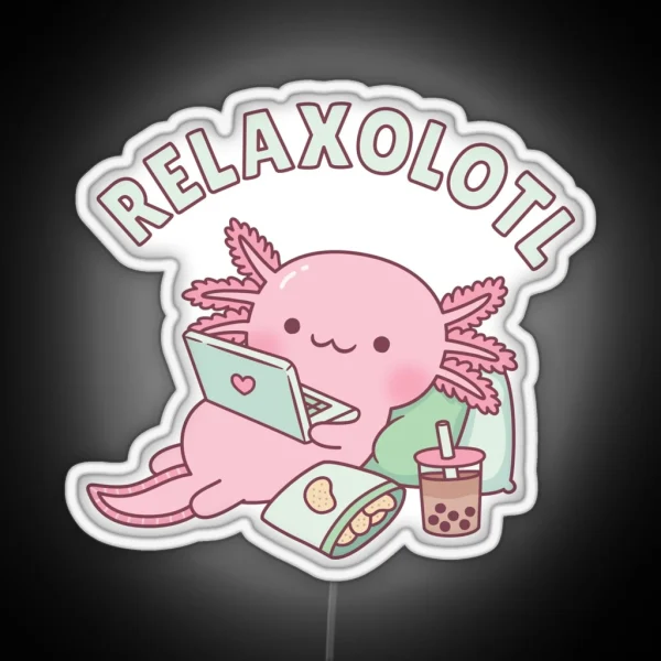 Cute Relax A Lot Axolotl Funny Pun RGB Neon Sign