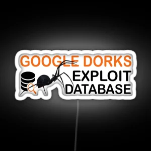 Cyber Security Ethical Hacker Google Dorks Exploit Database W RGB Neon Sign