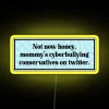 Vibrant Cyberbully Conservatives vs Liberals funny meme neon RGB LED sign