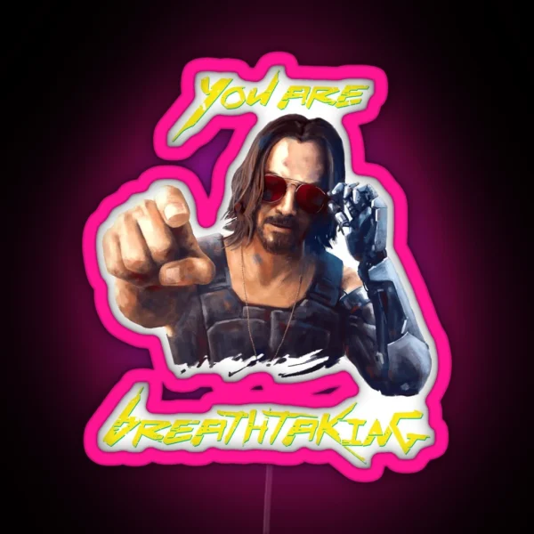 Cyberpunk You Re Breathtaking Keanu Johnny RGB Neon Sign