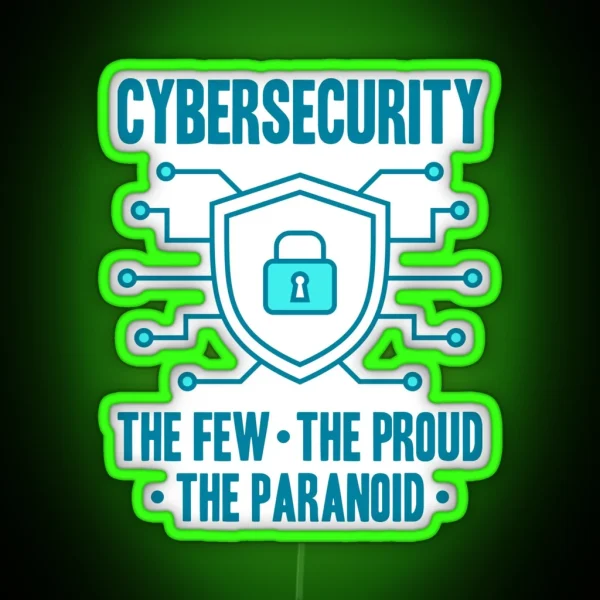 Cybersecurity The Few The Proud The Paranoid RGB Neon Sign