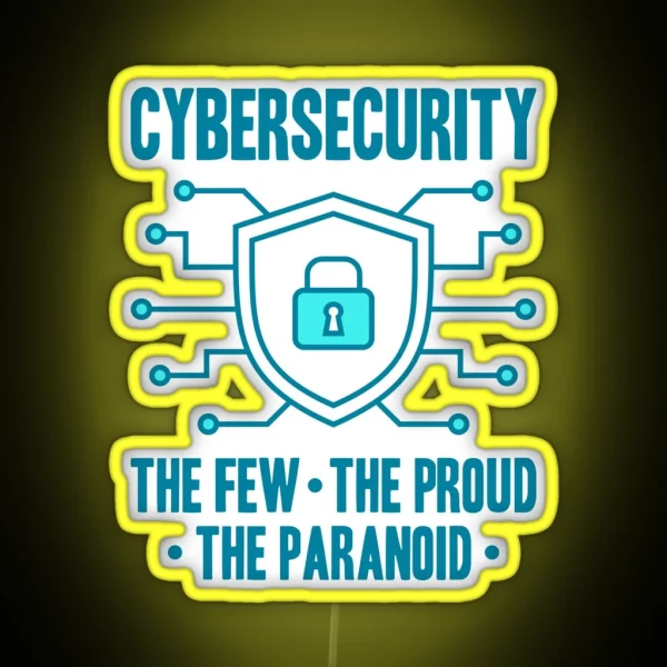 Cybersecurity The Few The Proud The Paranoid RGB Neon Sign