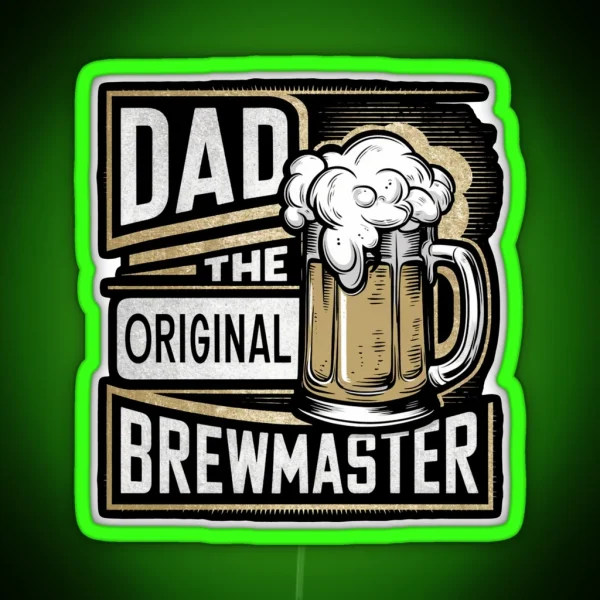 Dad The Original Brewmaster Funny Beeer Lover RGB Neon Sign