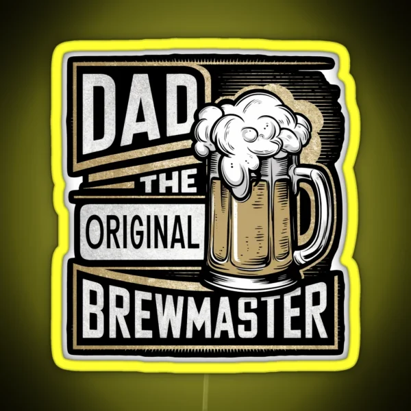 Dad The Original Brewmaster Funny Beeer Lover RGB Neon Sign