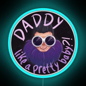 Daddy Like A Pretty Baby RGB Neon Sign