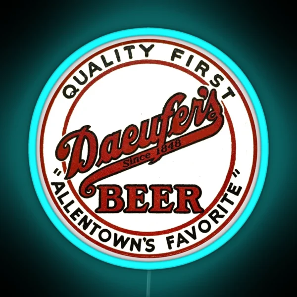 Daeufer S Beer Quality First Allentown S Favorite Allentown Pennsylvania RGB Neon Sign