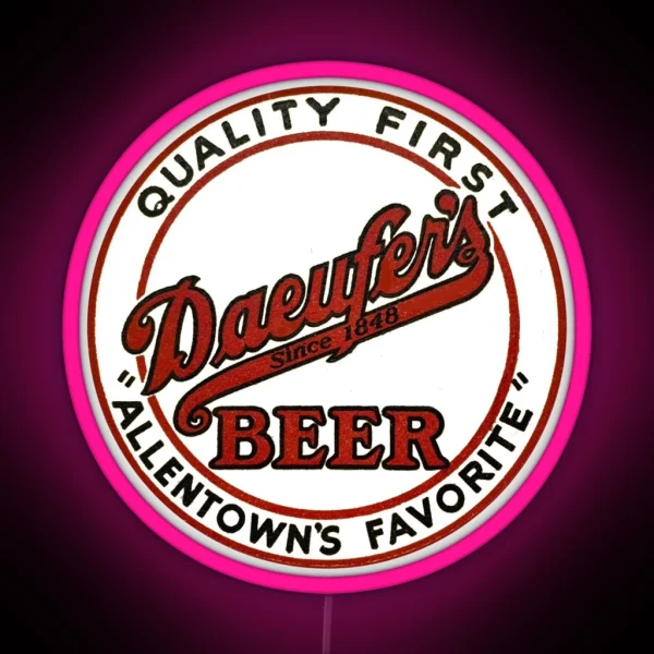 Daeufer S Beer Quality First Allentown S Favorite Allentown Pennsylvania RGB Neon Sign