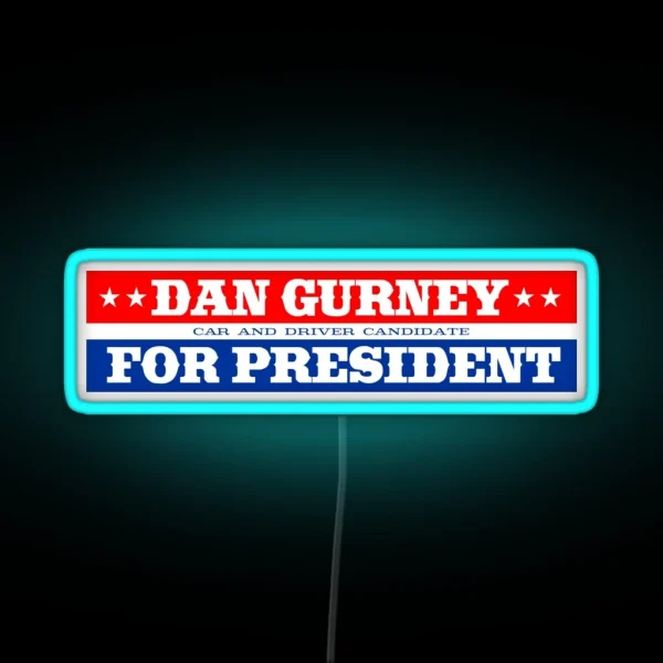 Dan Gurney For President RGB Neon Sign