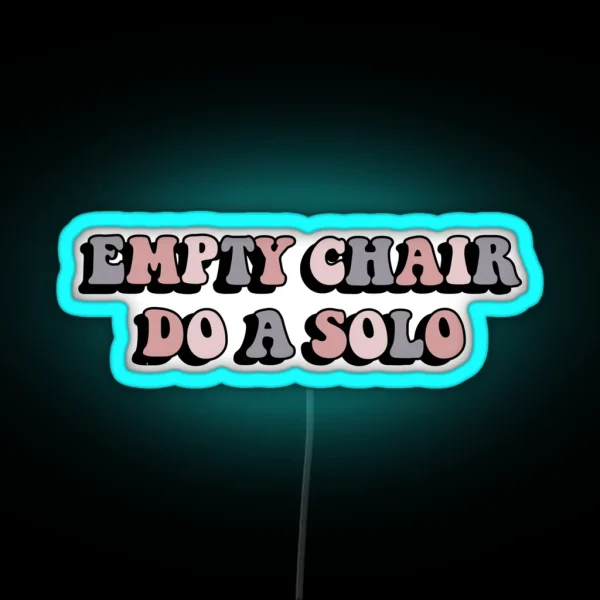 Dance Moms EMPTY CHAIR DO A SOLO RGB Neon Sign