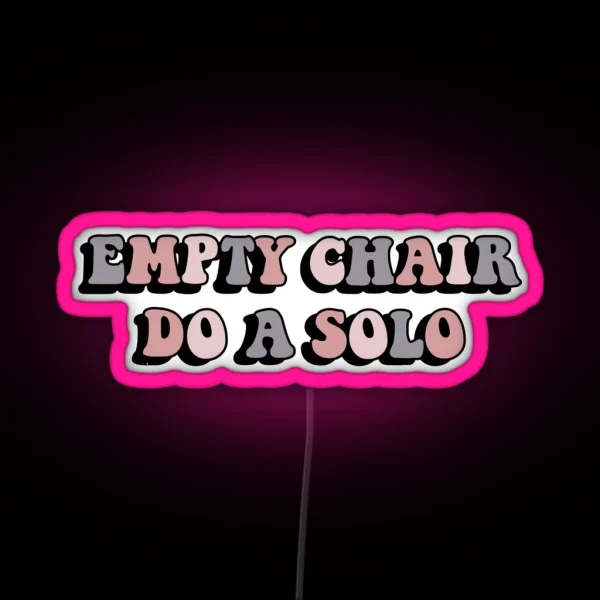 Dance Moms EMPTY CHAIR DO A SOLO RGB Neon Sign