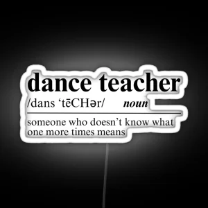 Dance Teacher Definition Funny RGB Neon Sign