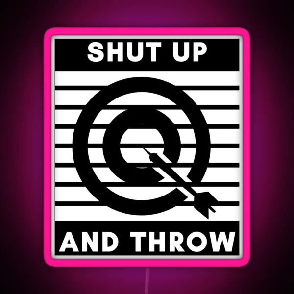 Darts Shut Up And Throw RGB Neon Sign