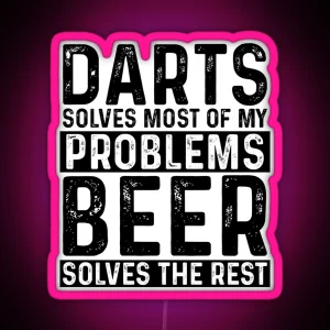 Darts Solves Most Of My Problems Beer Solves The Rest RGB Neon Sign